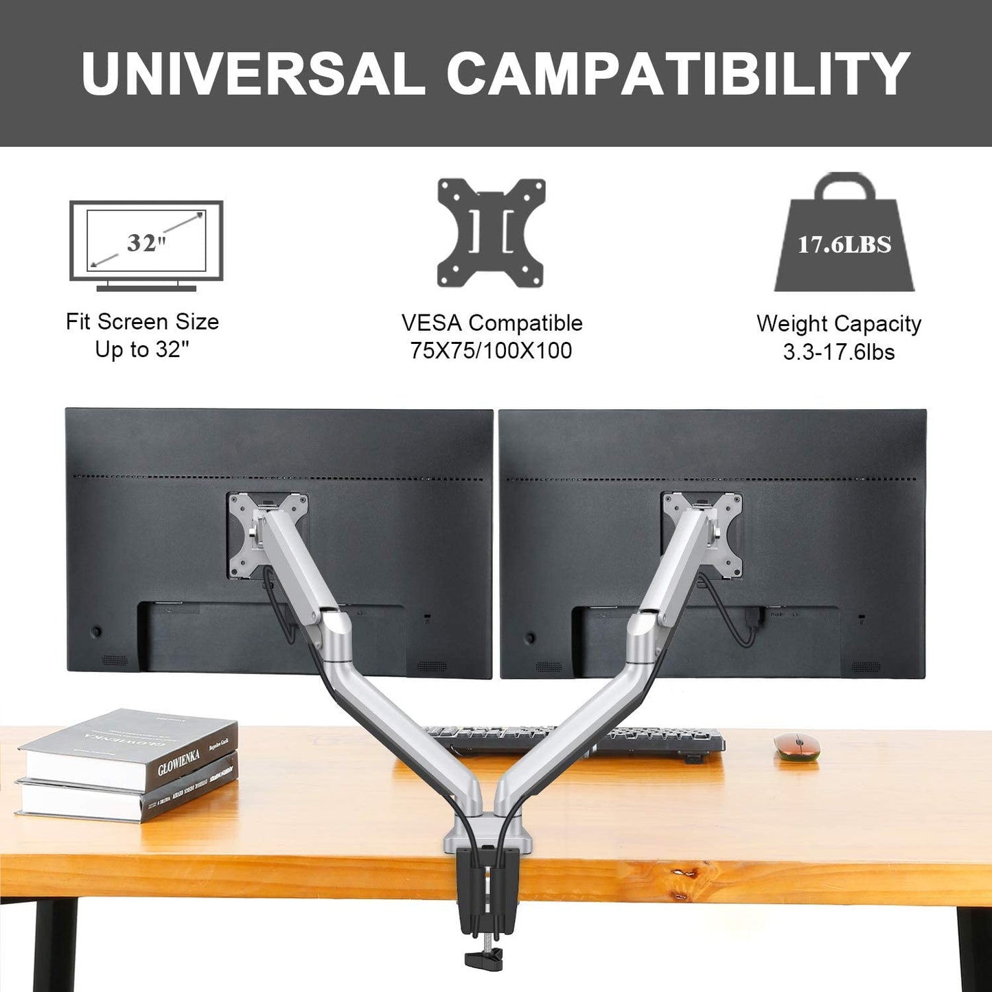 Dual Arms universal monitor arm loading up to 17.6 lbs. for each arm